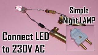 How to Connect LED to 230V AC? || DIY Simple Night Lamp using Only 4 Components