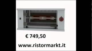 Girarrosti ottimo prezzo 2.422 euro www.ristormarkt.it