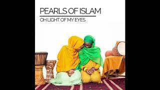 Pearls of Islam - "Oh Light of My Eyes"  (Official Audio)