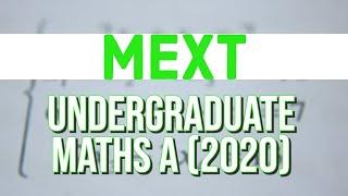 MEXT Undergraduate Maths A 2020