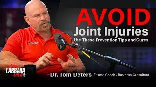 Protect Your Joints: Dr. Tom Deters' Top Tips for Injury Prevention and Long-Term Fitness