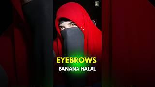 Eyebrows Banana Halal hai ? #mishabashir #youtubeshorts