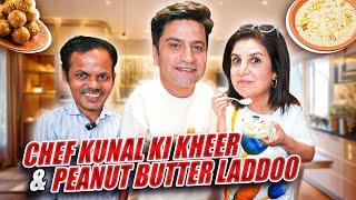 Chef Kunal Kapur Aur Mera Sweet Treat - Kheer & Peanut Butter Laddoo! | @FarahKhanK