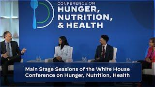 Main Stage Sessions of the White House Conference on Hunger, Nutrition, Health