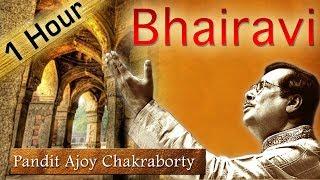 Bhairavi - 1 Hour with Pandit Ajoy Chakraborty | Sagarika Classical