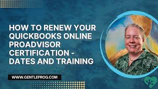 How to Renew Your QuickBooks Online ProAdvisor Certification - Dates and Training