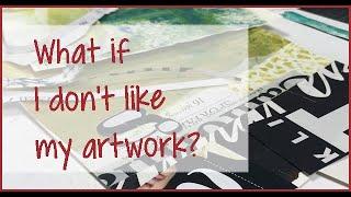 What if I don't like my artwork?