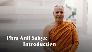 Introduction | Phra Anil Sakya