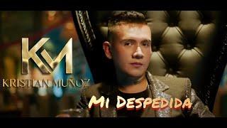 Mi Despedida - Kristian Muñoz  (Video Oficial)