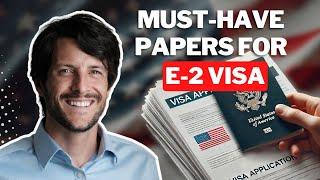 What documents you need for E-2 visa?