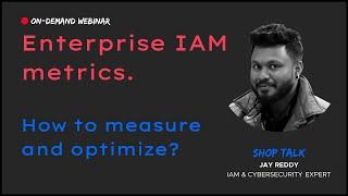 Enterprise IAM metrics - How to measure and optimize?