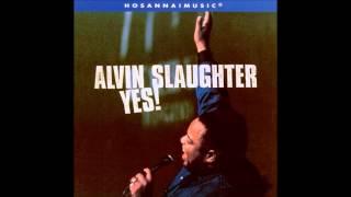 Jesus You Are Welcome - Alvin Slaughter