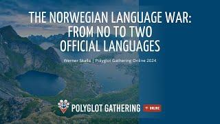 The Norwegian language war: from no to two official languages - Werner Skalla | PGO 2024