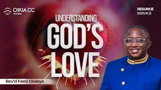 UNDERSTANDING GOD'S LOVE| 2.0 | RESURGE SERVICE | NOVEMBER 13TH, 2024 | OIKIA CHRISTIAN CENTRE