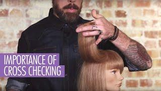 Importance of Cross Checking Hair