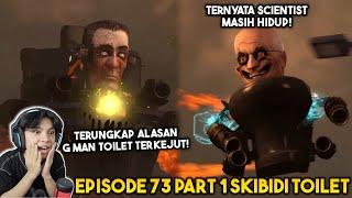 EPISODE TERBARU 73 PART 1 SKIBIDI TOILET! KEMUNCULAN SCIENTIST TOILET YANG TERNYATA MASIH HIDUP!