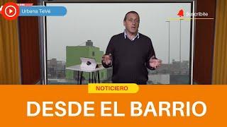 Noticiero "Desde el barrio" 21-08-2024- Urbana Tevé