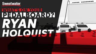Ryan Holquist's Pedalboard — What's on Your Pedalboard?