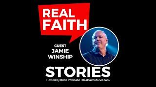 Real Faith Stories #109 The Incredible Power of Speaking Truthfully to God - Jamie Winship