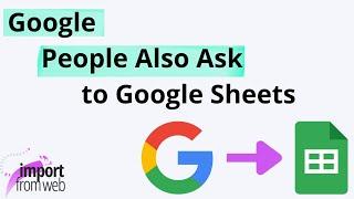 Extract Google People Also Ask questions into Google Sheets.