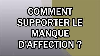 Comment supporter le manque d'affection ?