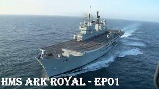 HMS Ark Royal Season 1 Episode 1, HMS Ark Royal