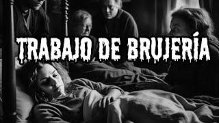 Un Trabajo de BRUJERÍA - Historia Real