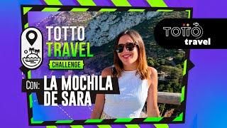 TOTTO TRAVEL CHALLENGE  - EPISODIO 03 - LA MOCHILA DE SARA