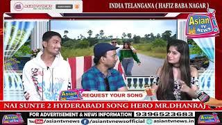 NAI SUNTE 2 HYDERABADI SONG HERO MR.DHANRAJ SINGH & HEROINE KHUSHI VISITED TO ASIAN TV NEWS STUDIO.