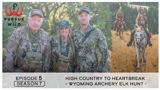 High Country to Heartbreak – Wyoming Archery Elk Hunt