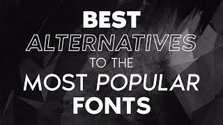 The Best Alternatives to Popular Fonts