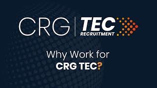 Why work for CRG TEC?