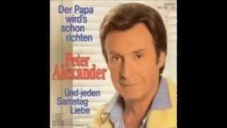 Der Papa wird's schon richten - PETER ALEXANDER