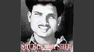 Shukla Jisa Sher