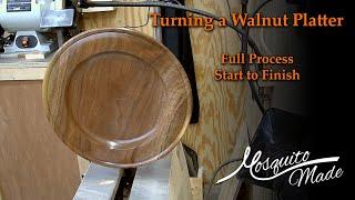 Turning a Walnut Platter - Start to Finish