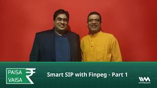 Paisa Vaisa Ep. 153: Smart SIP with Finpeg - Part 1