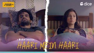 Dice Media | Please Find Attached | Haari Main Haari | Music Video ft. Ayush Mehra, Barkha Singh