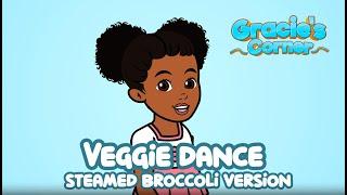 Veggie Dance – Steamed Broccoli Version (Sped Up) | Eating Healthy w/ Gracie’s Corner