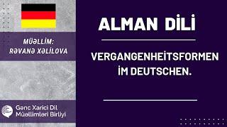 Alman dili Vergangenheitsformen im Deutschen. Sertifikasiya marafonu. Rəvanə Xəlilova