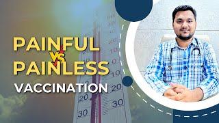 Painful VS Painless Vaccination | Dr Mayank Chaudhary