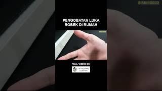 Pengobatan #LukaRobek di rumah | #shorts