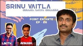 Srinu Vaitla | Video Podcast | Point Entante Ep - 26 | Sontham, Venky, Dhee, Ready, Dubai Seenu