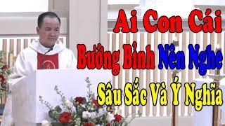 AI CON CÁI BƯỚNG BỈNH NÊN NGHE - Bài Giảng Mới Sâu Sắc Của Lm Phạm Tĩnh | Công Giáo Yêu Thương