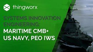 Systems Innovation Engineering: Maritime CMB+ US NAVY, PEO IWS