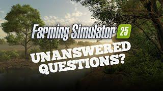 Farming Simulator 25 - Unanswered Questions with 3 Months to Go!