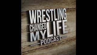 #36 Steve the BEAR Mocco | Wrestling Changed My Life Podcast