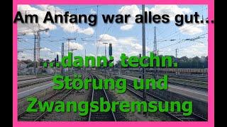 Am Anfang war alles gut... dann: Zwangsbremsung und technische Störung im Bahnhof!