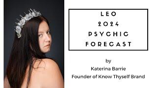 Leo 2024 Psychic Forecast by Katerina Barrie