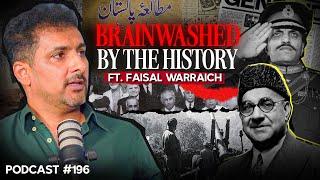 Brainwashed By The History ft. Faisal Warraich | Junaid Akram Podcast #196