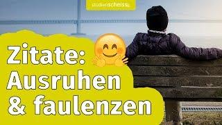 55 Zitate über die Wichtigkeit vom Ausruhen Faulenzen und Pause machen